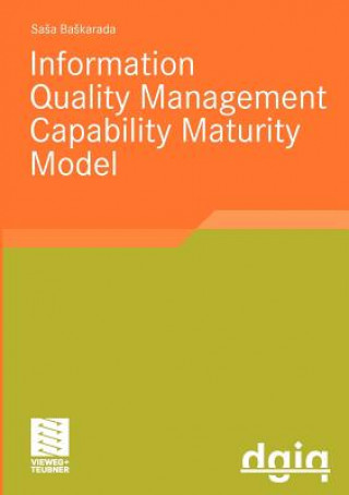 Kniha IQM-CMM: Information Quality Management Capability Maturity Model Sasa Baskarada