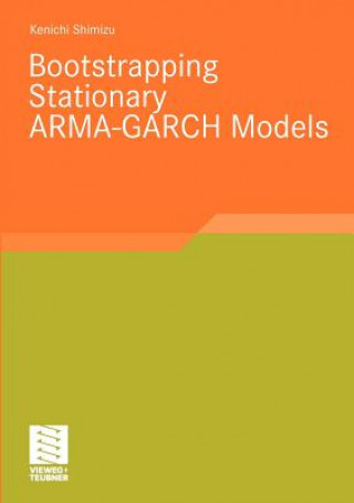 Könyv Bootstrapping Stationary ARMA-GARCH Models Kenichi Shimizu