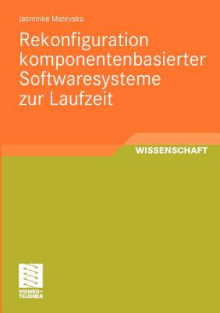 Knjiga Rekonfiguration Komponentenbasierter Softwaresysteme Zur Laufzeit Jasminka Matevska