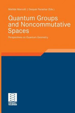 Könyv Quantum Groups and Noncommutative Spaces MATILDE MARCOLLI