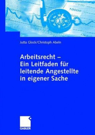 Kniha Arbeitsrecht - Ein Leitfaden fur leitende Angestellte in eigener Sache Christoph Abeln