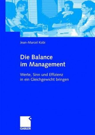 Kniha Die Balance Im Management Jean-Marcel Kobi