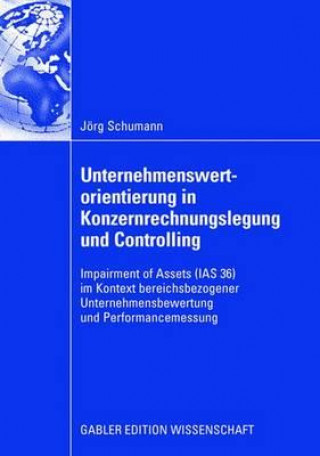 Kniha Unternehmenswertorientierung in Konzernrechnungslegung Und Controlling Jorg Schumann