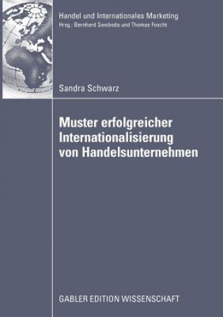 Książka Muster erfolgreicher Internationalisierung von Handelsunternehmen Sandra Schwarz