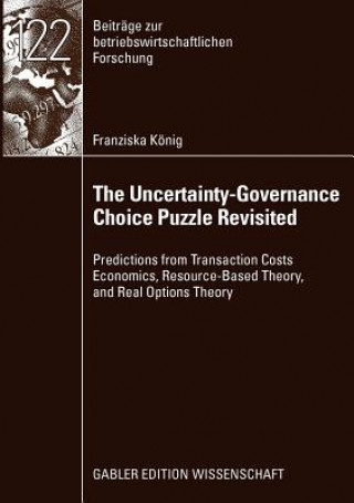 Könyv Uncertainty-Governance Choice Puzzle Revisited Franziska König