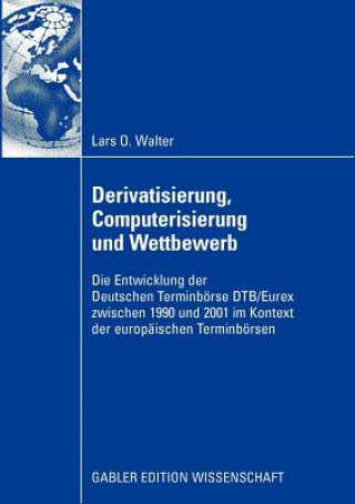 Knjiga Derivatisierung, Computerisierung Und Wettbewerb Lars Walter