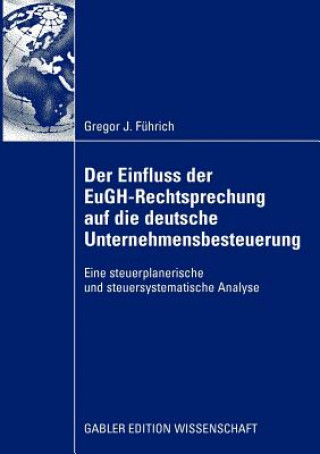 Książka Einfluss Der Eugh-Rechtsprechung Auf Die Deutsche Unternehmensbesteuerung Gregor J Fuhrich