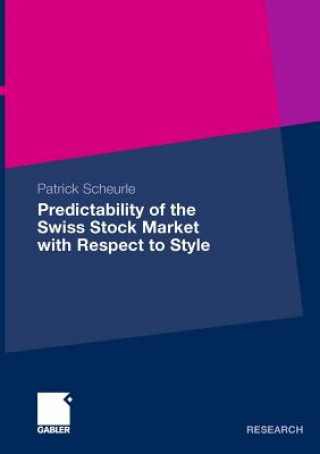 Книга Predictability of the Swiss Stock Market with Respect to Style Patrick Scheurle