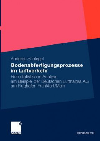 Kniha Bodenabfertigungsprozesse Im Luftverkehr Dr Andreas Schlegel