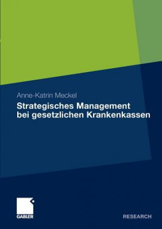 Kniha Strategisches Management Bei Gesetzlichen Krankenkassen Anne-Katrin Meckel