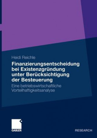 Kniha Finanzierungsentscheidung Bei Existenzgr ndung Unter Ber cksichtigung Der Besteuerung Heidi Reichle