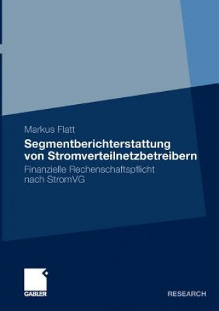 Βιβλίο Segmentberichterstattung Von Stromverteilnetzbetreibern Markus Flatt