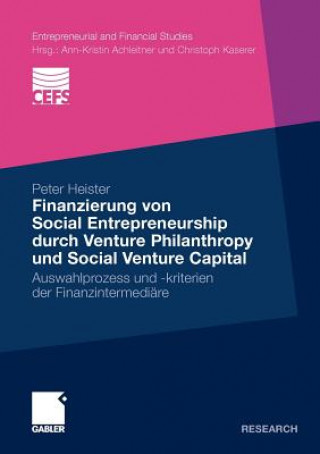 Knjiga Finanzierung von Social Entrepreneurship durch Venture Philanthropy und Social Venture Capital Peter Heister