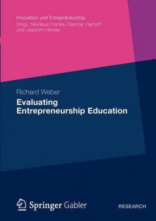 Libro Evaluating Entrepreneurship Education Richard Weber