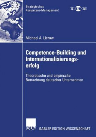 Kniha Competence-Building und Internationalisierungserfolg Michael A Lierow