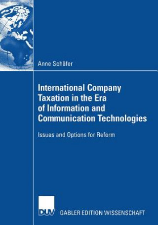 Livre International Company Taxation in the Era of Information and Communication Technologies Anne Schafer