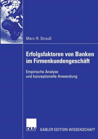 Könyv Erfolgsfaktoren Von Banken Im Firmenkundengeschï¿½ft Marc-R Strauss