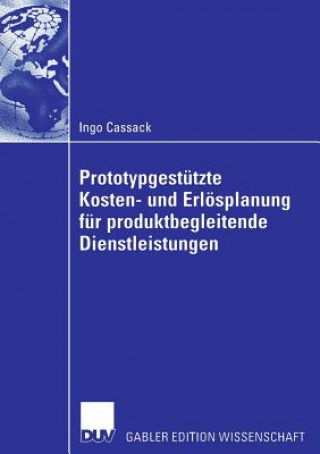 Kniha Prototypgestutzte Kosten- Und Erloesplanung Fur Produktbegleitende Dienstleistungen Ingo Cassack