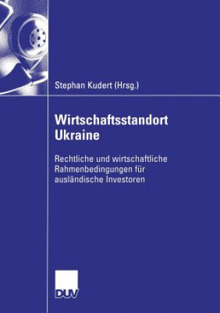 Könyv Wirtschaftsstandort Ukraine Stephan Kudert