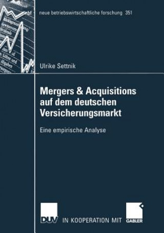 Könyv Mergers & Acquisitions Auf Dem Deutschen Versicherungsmarkt Ulrike Settnik