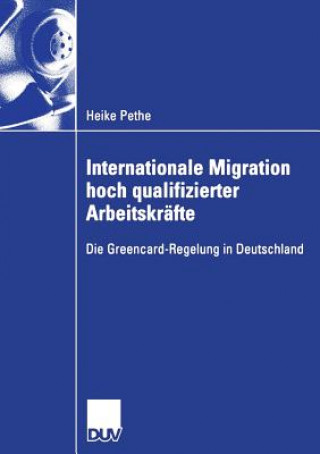 Kniha Internationale Migration Hoch Qualifizierter Arbeitskrafte Heike Pethe