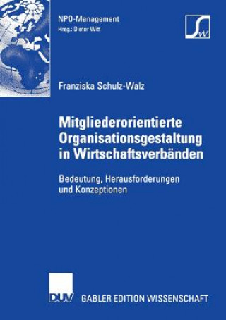 Knjiga Mitgliederorientierte Organisationsgestaltung in Wirtschaftsverbï¿½nden Franziska Schulz-Walz