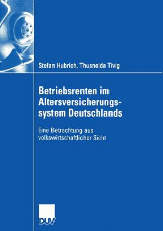 Livre Betriebsrenten im Altersversicherungssystem Deutschlands Thusnelda Tivig