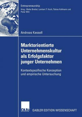 Kniha Marktorientierte Unternehmenskultur ALS Erfolgsfaktor Junger Unternehmen Andreas Kessell