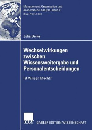 Książka Wechselwirkungen Zwischen Wissensweitergabe Und Personalentscheidungen Julia Deike