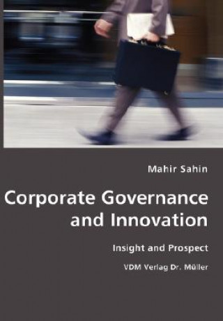 Kniha Corporate Governance and Innovation- Insight and Prospect Mahir Sahin