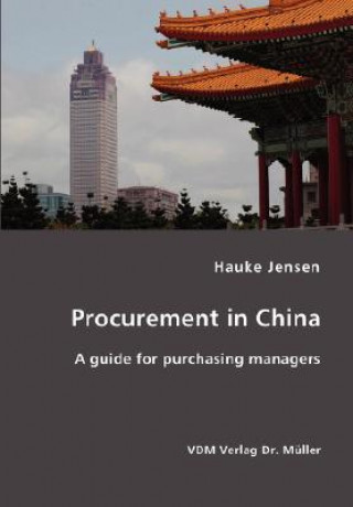 Kniha Procurement in China- A guide for purchasing managers Hauke Jensen