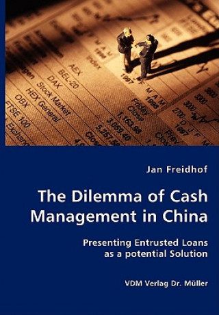 Livre Dilemma of Cash Management in China Jan Freidhof