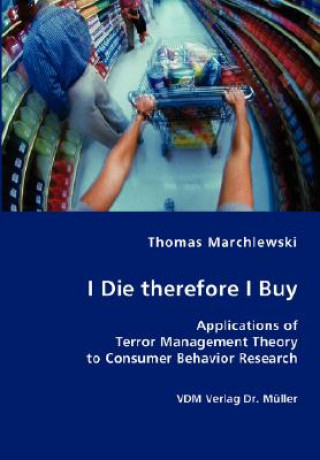 Kniha I Die therefore I Buy Thomas Marchlewski