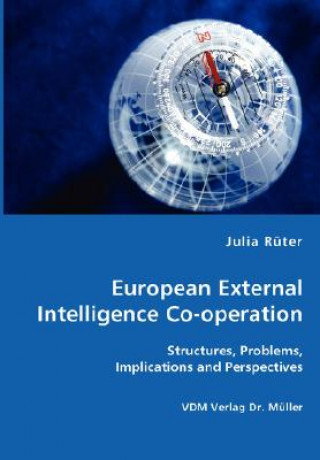 Kniha European External Intelligence Co-operation Julia Rueter