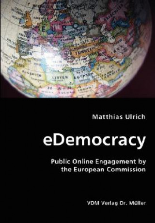 Книга eDemocracy- Public Online Engagement by the European Commission Matthias Ulrich