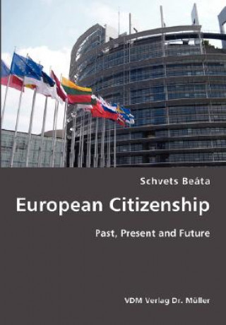 Книга European Citizenship- Past, Present and Future Schvets Beta
