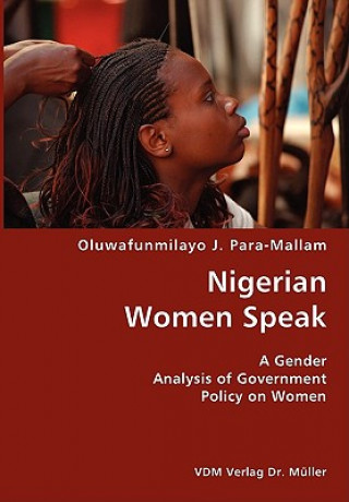 Книга Nigerian Women Speak- A Gender Analysis of Government Policy on Women Oluwafunmilayo J Para-Mallam