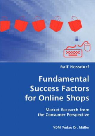 Könyv Fundamental Success Factors for Online Shopthe Consumer Perspectives Ralf Hossdorf