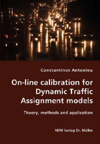 Knjiga On-line calibration for Dynamic Traffic Assignment models- Theory, methods and application Constantinos Antoniou