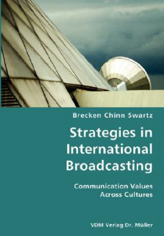 Buch Strategies in International Broadcasting- Communication Values Across Cultures Brecken Chinn Swartz