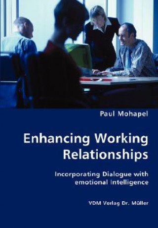 Knjiga Enhancing Working Relationships Paul Mohapel