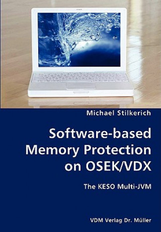 Livre Software-based Memory Protection on OSEK/VDX- The KESO Multi-JVM Michael Stilkerich