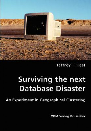 Knjiga Surviving the next Database Disaster Jeffrey T Test