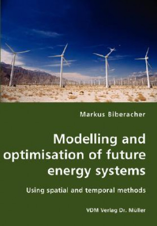 Book Modelling and optimisation of future energy systems Markus Biberacher