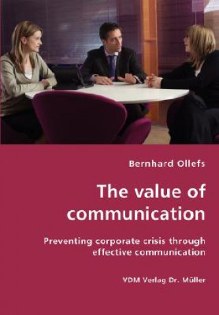 Kniha value of communication - Preventing corporate crisis through effective communication Bernhard Ollefs