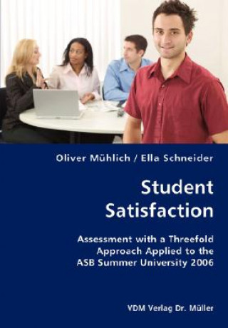 Kniha Student Satisfaction- Assessment with a Threefold Approach Applied to the ASB Summer University 2006 Ella Schneider