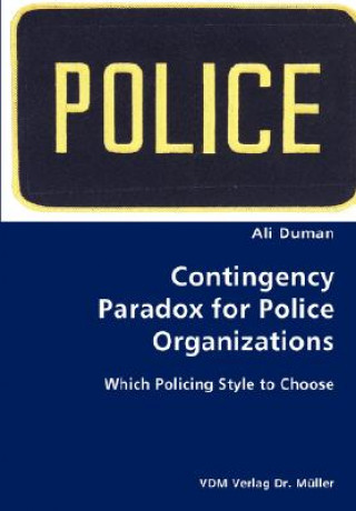 Carte Contingency Paradox for Police Organizations- Which Policing Style to Choose Ali Duman