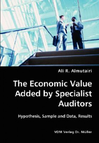 Kniha Economic Value Added by Specialist Auditors- Hypothesis, Sample and Data, Results Ali R Almutairi