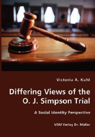 Książka Differing Views of the O. J. Simpson Trial - A Social Identity Perspective Victoria A Kuhl