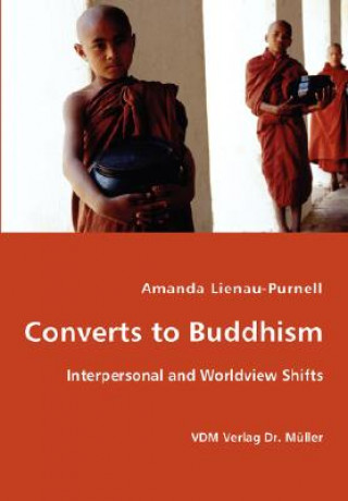 Kniha Converts to Buddhism - Interpersonal and Worldview Shifts Amanda Lienau-Purnell